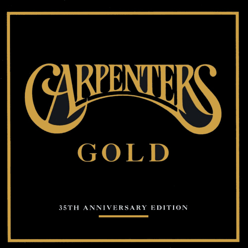 CARPENTERS - GOLD: 35TH ANNIVERSARY EDITIONCARPENTERS - GOLD - 35TH ANNIVERSARY EDITION.jpg